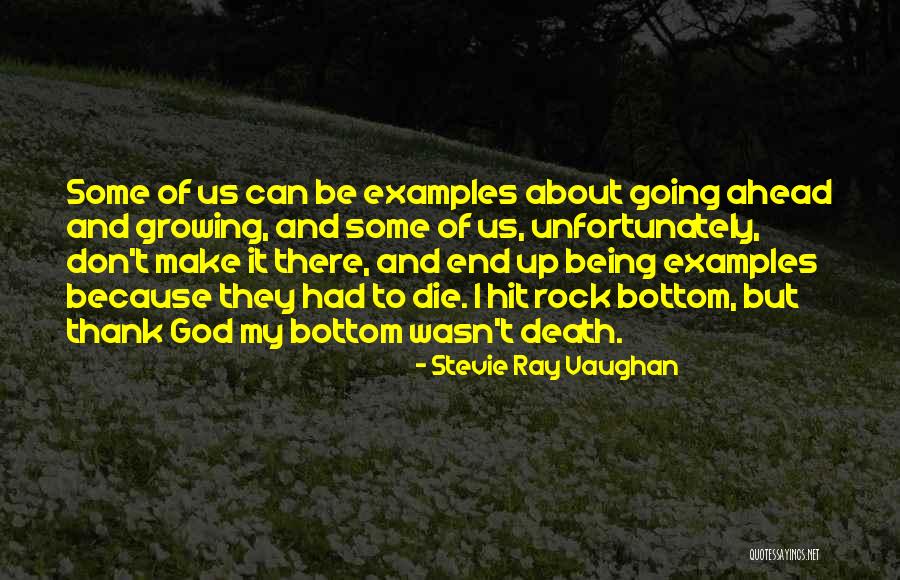 When You Hit Rock Bottom Quotes By Stevie Ray Vaughan When You Hit Rock Bottom Quotes By Stevie Ray Vaughan
