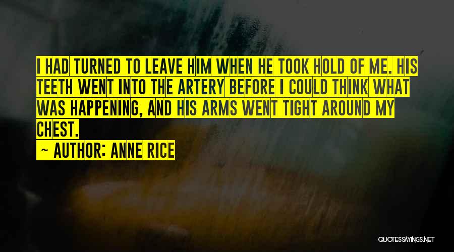 When You Hold Me Tight Quotes By Anne Rice