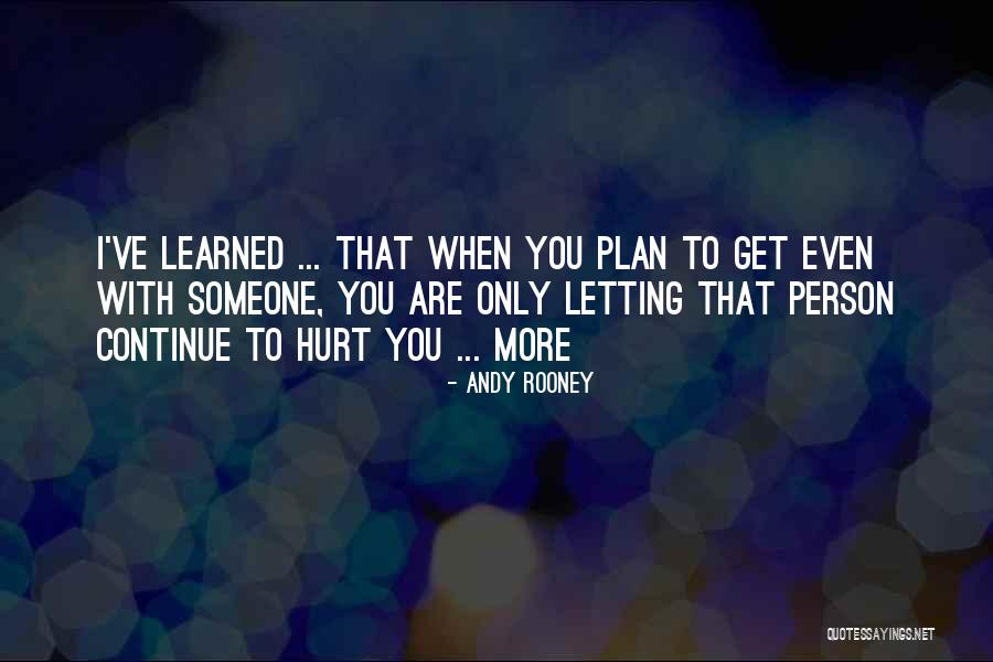 When You Hurt Quotes By Andy Rooney