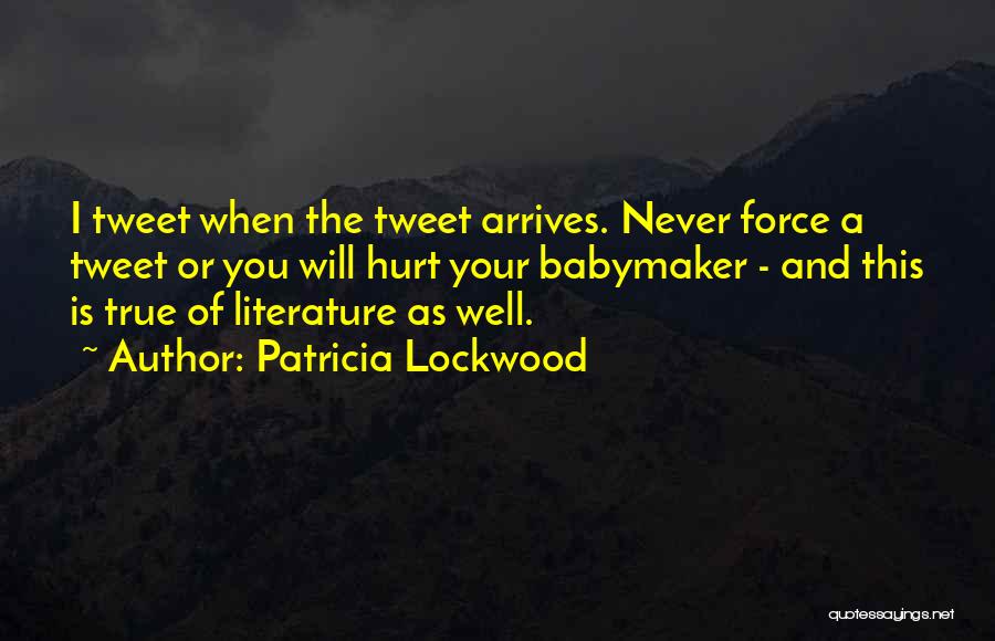 When You Hurt Quotes By Patricia Lockwood