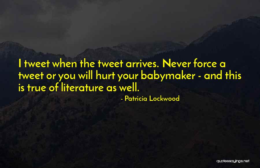 When You Hurt Quotes By Patricia Lockwood