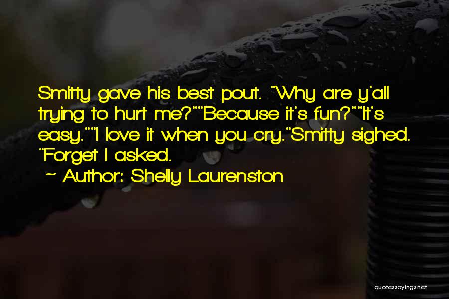 When You Hurt Quotes By Shelly Laurenston