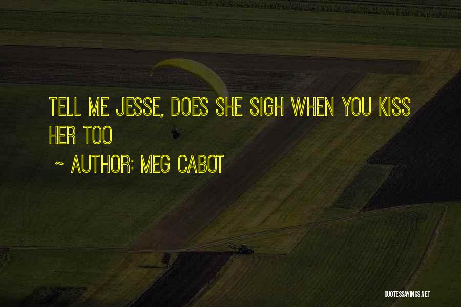 When You Kiss Me Quotes By Meg Cabot