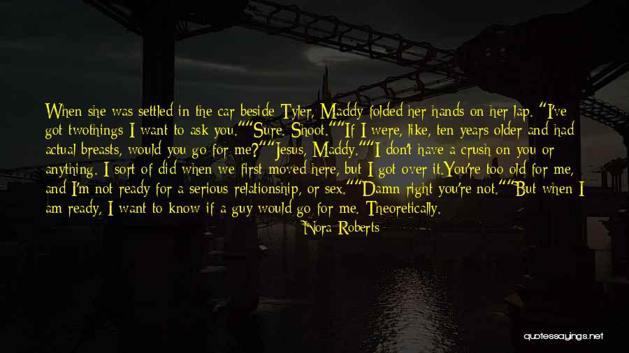 When You Know It's The Right Guy Quotes By Nora Roberts When You Know It's The Right Guy Quotes By Nora Roberts