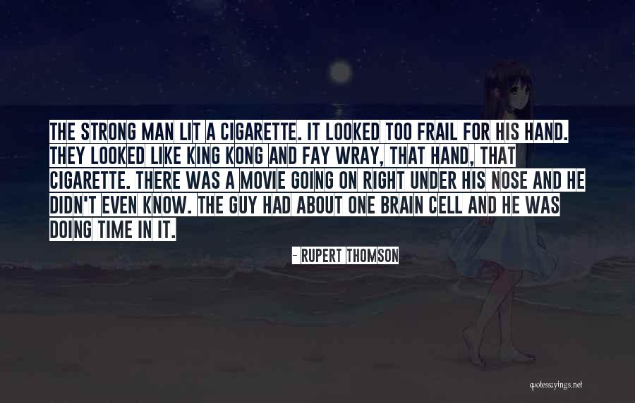 When You Know It's The Right Guy Quotes By Rupert Thomson When You Know It's The Right Guy Quotes By Rupert Thomson