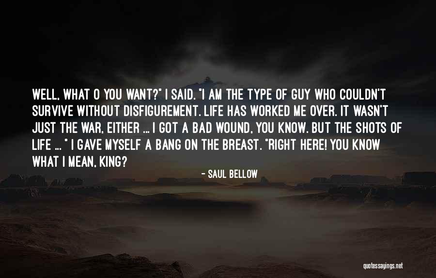 When You Know It's The Right Guy Quotes By Saul Bellow