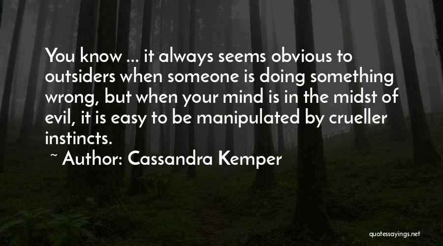 When You Know Something Is Right Quotes By Cassandra Kemper