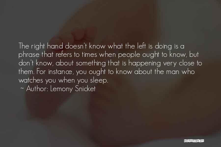 When You Know Something Is Right Quotes By Lemony Snicket