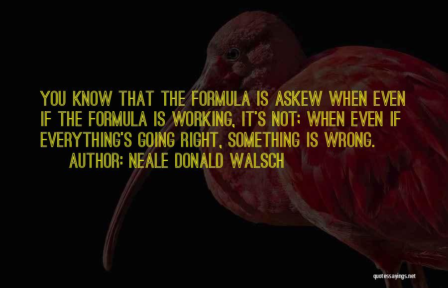 When You Know Something Is Right Quotes By Neale Donald Walsch