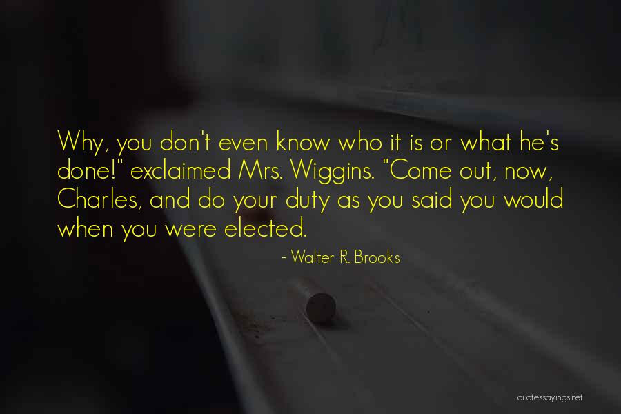 When You Know Your Why Quotes By Walter R. Brooks When You Know Your Why Quotes By Walter R. Brooks