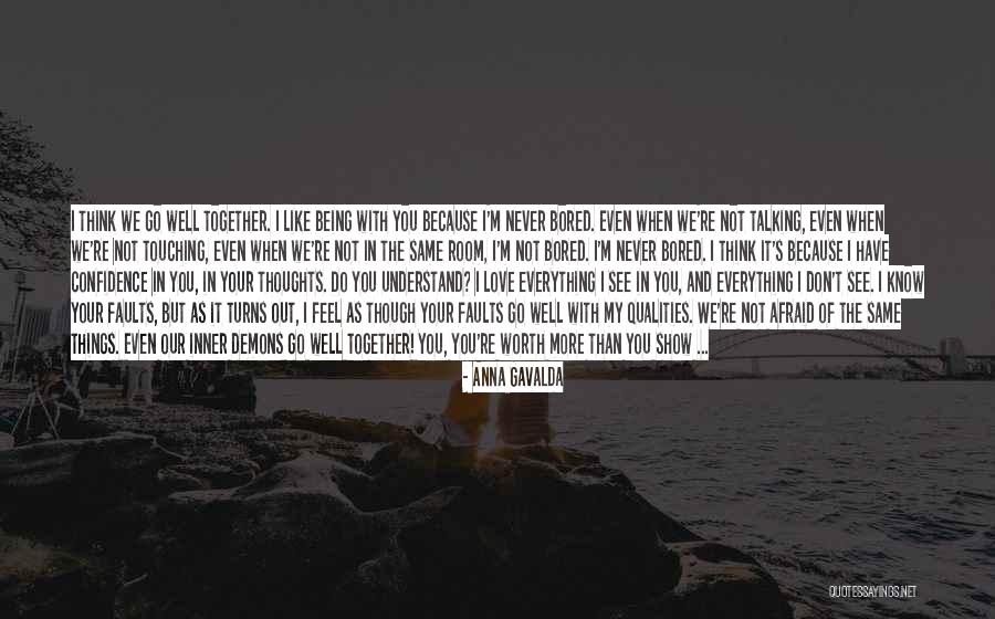 When You Know Your Worth Quotes By Anna Gavalda When You Know Your Worth Quotes By Anna Gavalda
