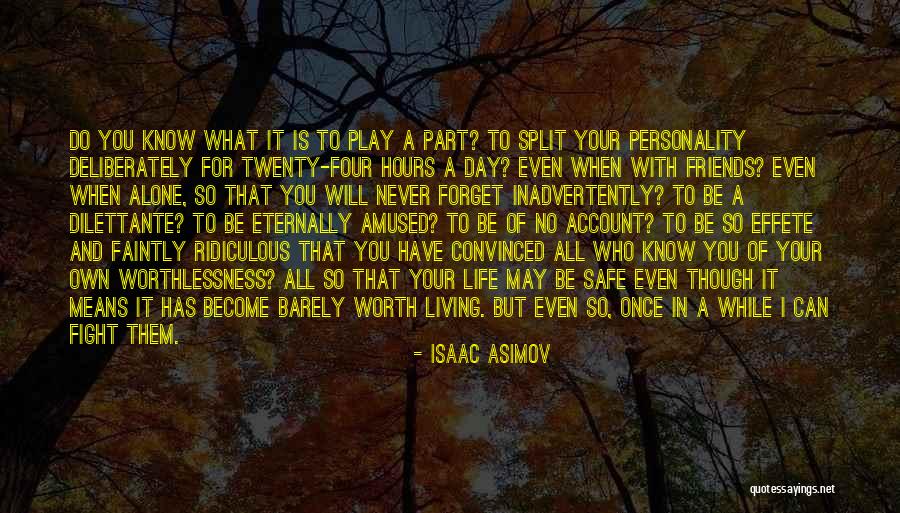 When You Know Your Worth Quotes By Isaac Asimov When You Know Your Worth Quotes By Isaac Asimov
