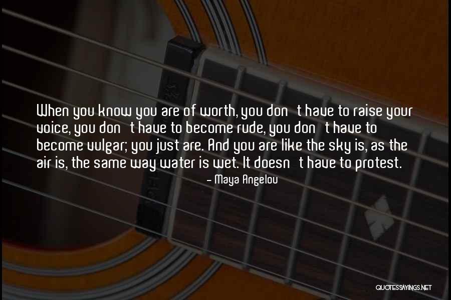 When You Know Your Worth Quotes By Maya Angelou When You Know Your Worth Quotes By Maya Angelou