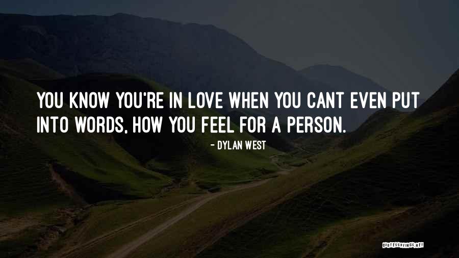 When You Know You're In Love Quotes By Dylan West When You Know You're In Love Quotes By Dylan West