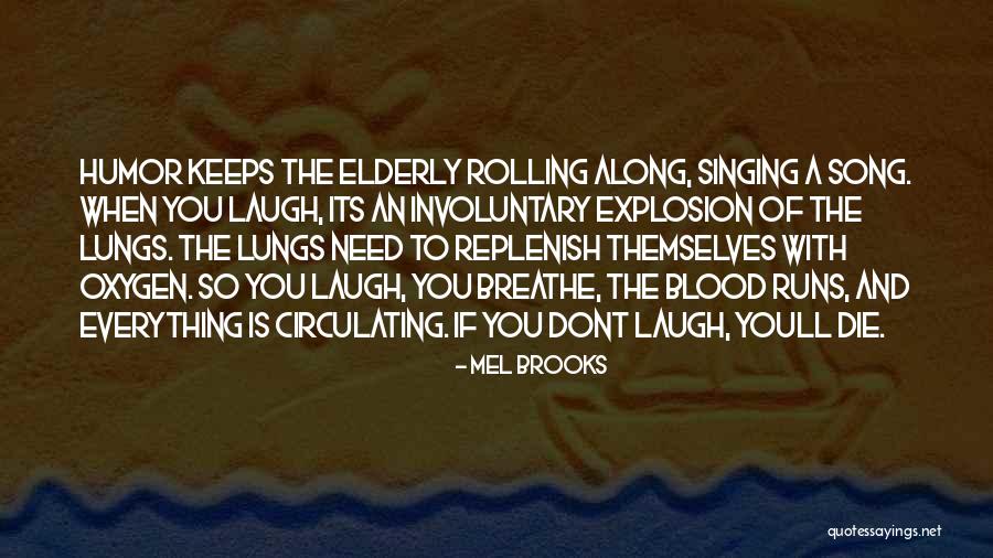 When You Laugh Quotes By Mel Brooks When You Laugh Quotes By Mel Brooks