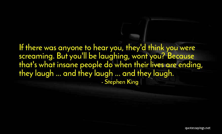 When You Laugh Quotes By Stephen King When You Laugh Quotes By Stephen King