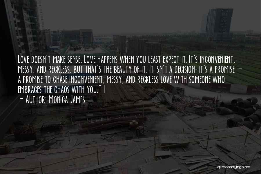 When You Least Expect It Love Happens Quotes By Monica James