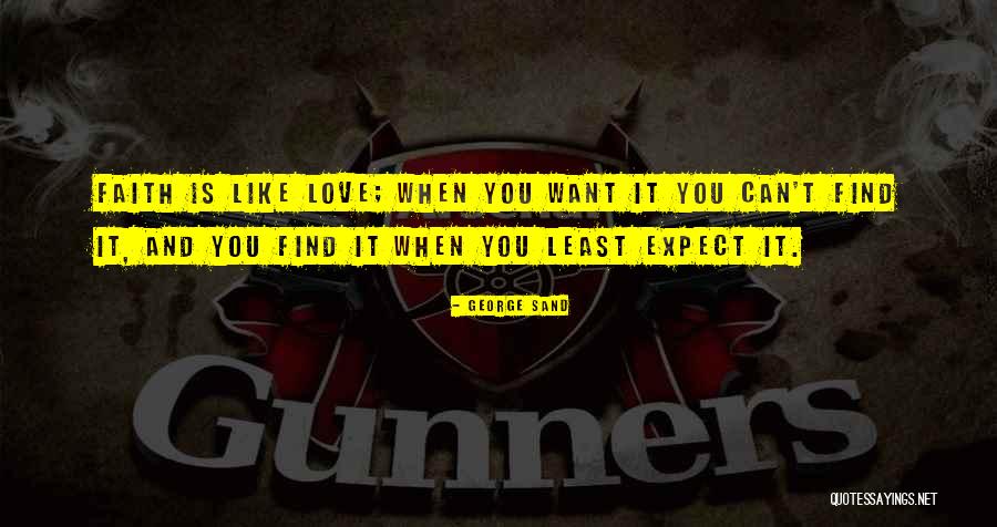 When You Least Expect It Love Quotes By George Sand When You Least Expect It Love Quotes By George Sand