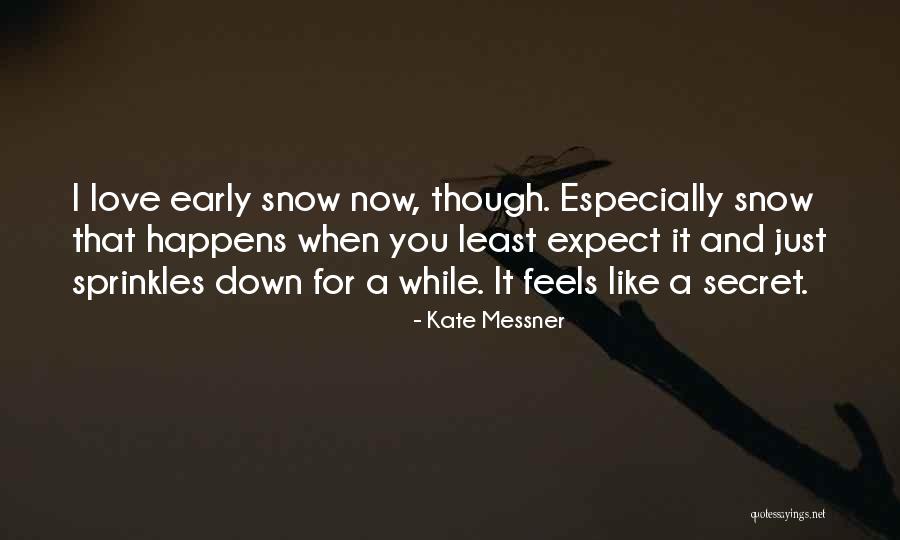 When You Least Expect It Love Quotes By Kate Messner When You Least Expect It Love Quotes By Kate Messner