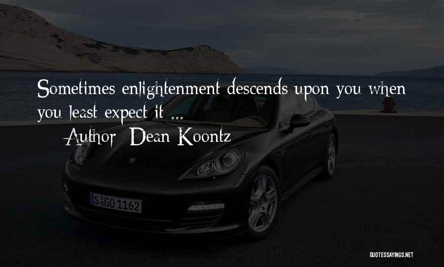 When You Least Expect It Quotes By Dean Koontz