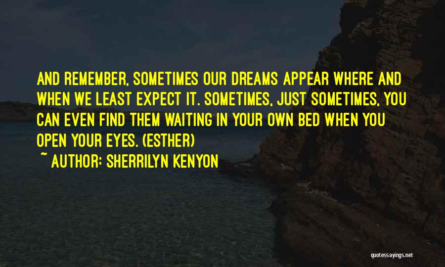 When You Least Expect It Quotes By Sherrilyn Kenyon