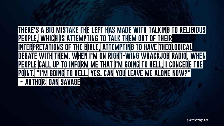 When You Leave Me Alone Quotes By Dan Savage