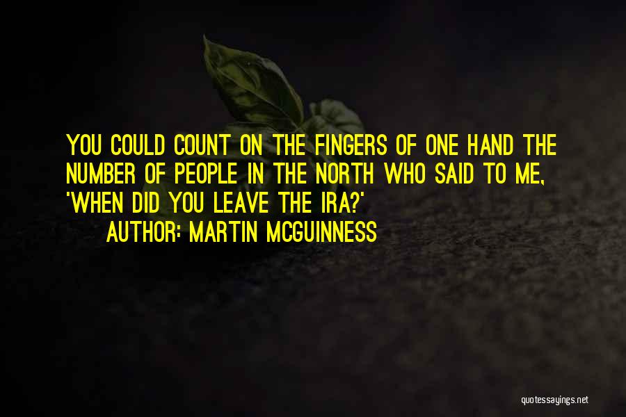 When You Leave Me Quotes By Martin McGuinness