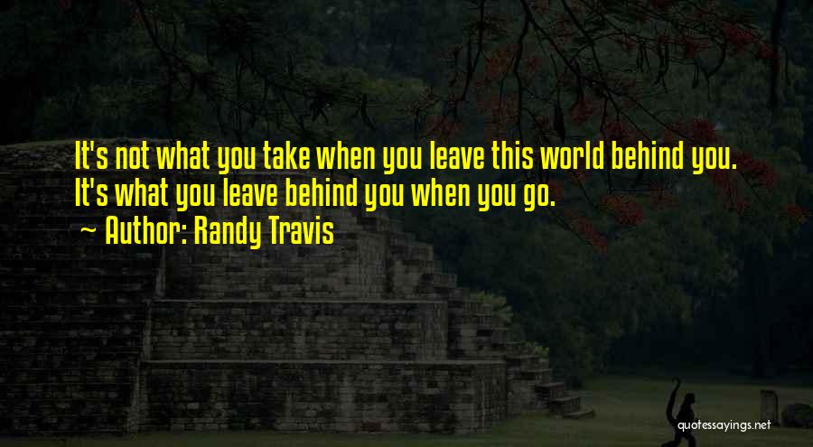 When You Leave This World Quotes By Randy Travis