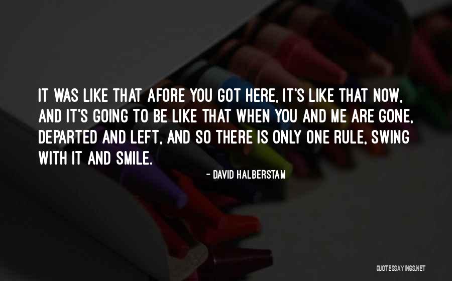 When You Left Me Quotes By David Halberstam When You Left Me Quotes By David Halberstam