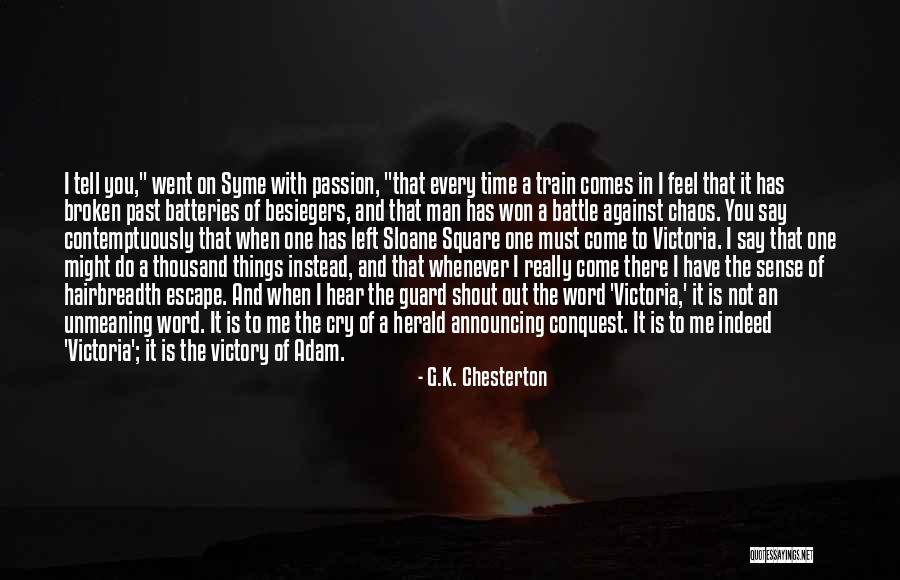 When You Left Me Quotes By G.K. Chesterton When You Left Me Quotes By G.K. Chesterton