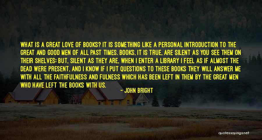 When You Left Me Quotes By John Bright When You Left Me Quotes By John Bright