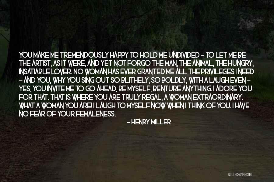 When You Let It All Out Quotes By Henry Miller When You Let It All Out Quotes By Henry Miller