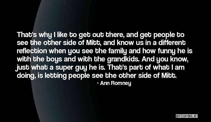 When You Like A Guy Quotes By Ann Romney When You Like A Guy Quotes By Ann Romney
