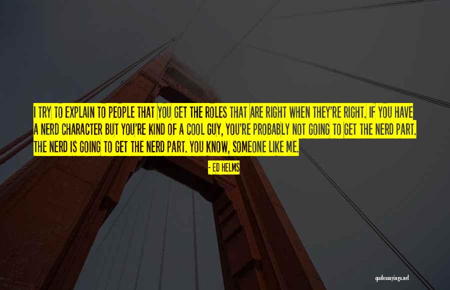 When You Like A Guy Quotes By Ed Helms When You Like A Guy Quotes By Ed Helms