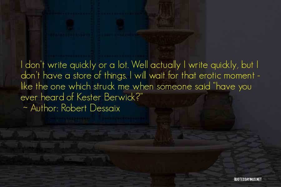 When You Like Someone A Lot Quotes By Robert Dessaix