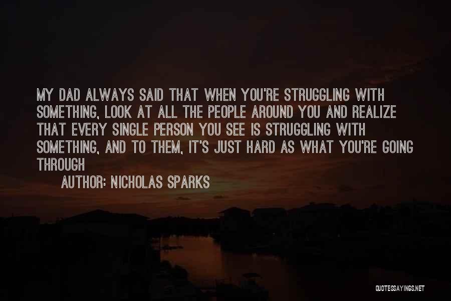 When You Look Around Quotes By Nicholas Sparks