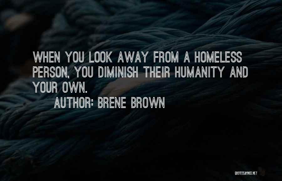 When You Look Away Quotes By Brene Brown