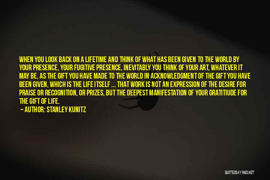 When You Look Back On Life Quotes By Stanley Kunitz