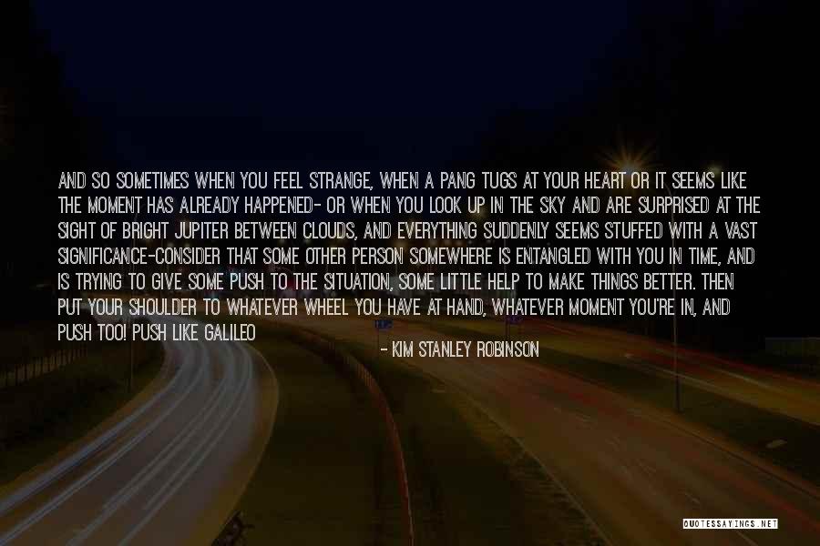 When You Look Good You Feel Good Quotes By Kim Stanley Robinson