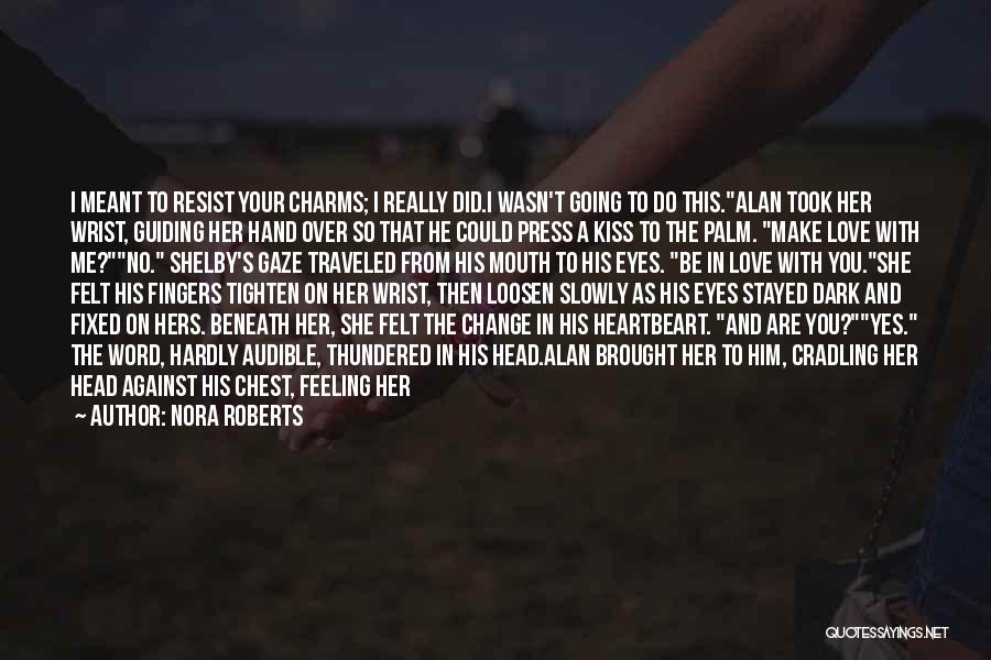 When You Look In Her Eyes Quotes By Nora Roberts When You Look In Her Eyes Quotes By Nora Roberts