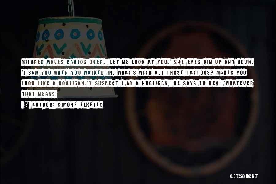 When You Look In Her Eyes Quotes By Simone Elkeles When You Look In Her Eyes Quotes By Simone Elkeles