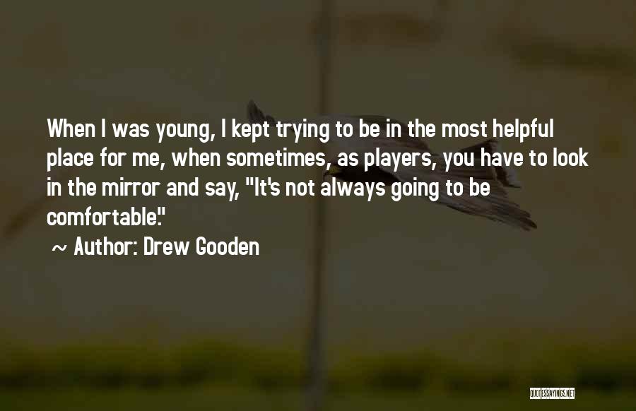 When You Look In The Mirror Quotes By Drew Gooden