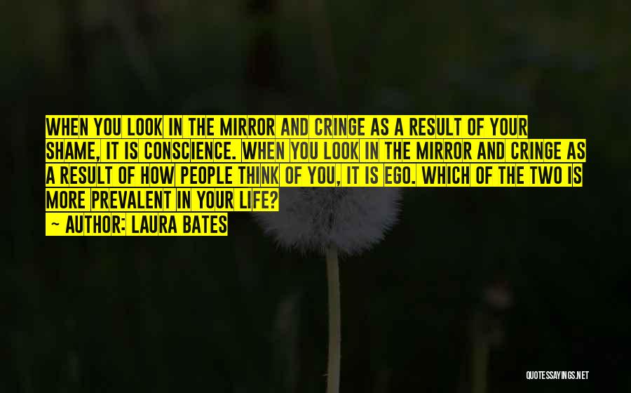 When You Look In The Mirror Quotes By Laura Bates