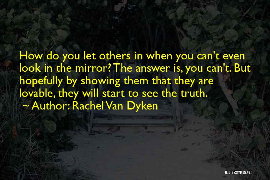 When You Look In The Mirror Quotes By Rachel Van Dyken