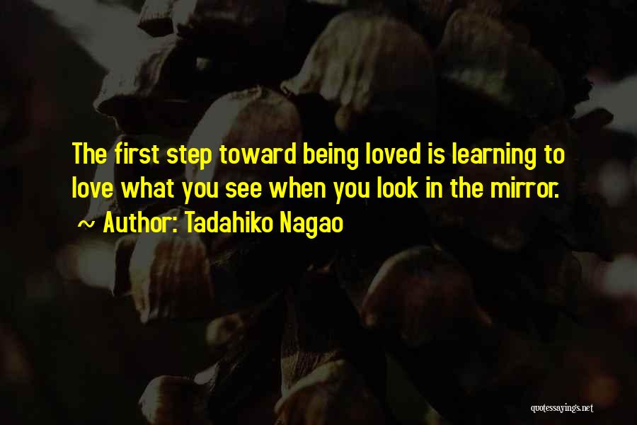 When You Look In The Mirror Quotes By Tadahiko Nagao