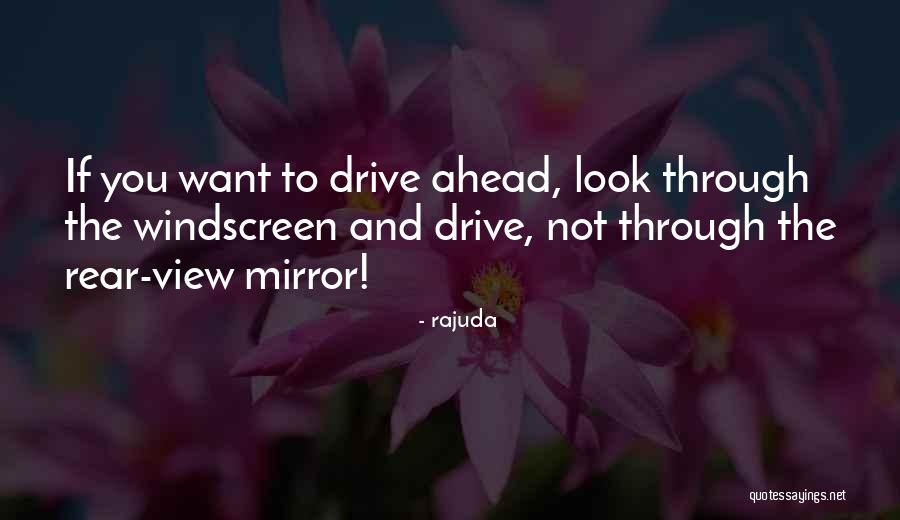 When You Look In The Rear View Mirror Quotes By Rajuda When You Look In The Rear View Mirror Quotes By Rajuda