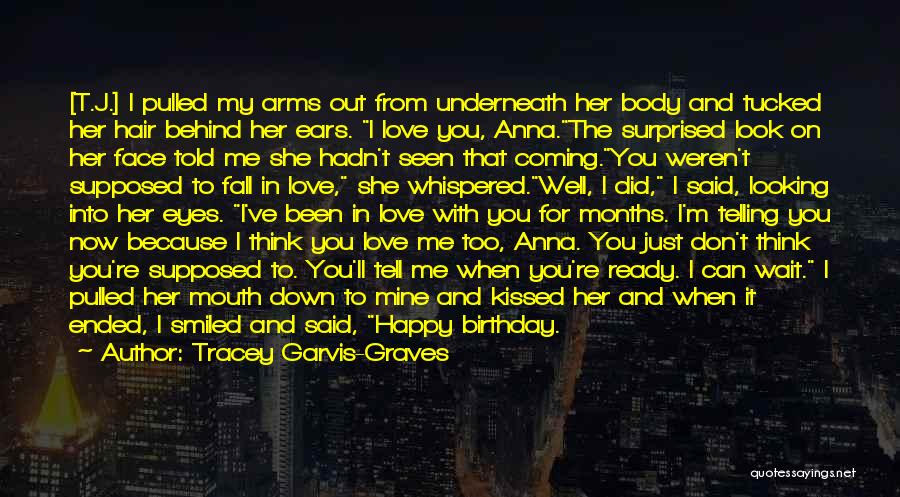 When You Look Into My Eyes Quotes By Tracey Garvis-Graves