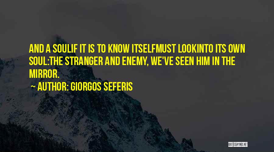 When You Look Into The Mirror Quotes By Giorgos Seferis