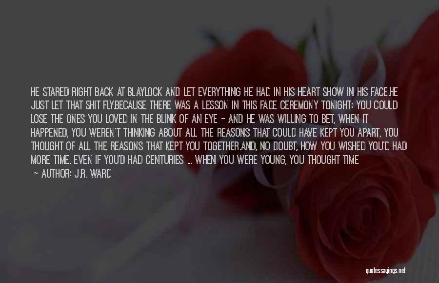When You Lose A Loved One Quotes By J.R. Ward