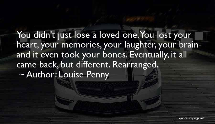 When You Lose A Loved One Quotes By Louise Penny